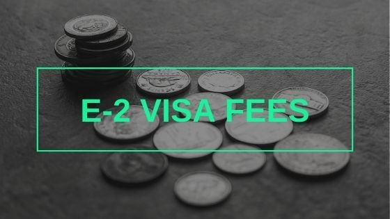 E 2 Visa Fees